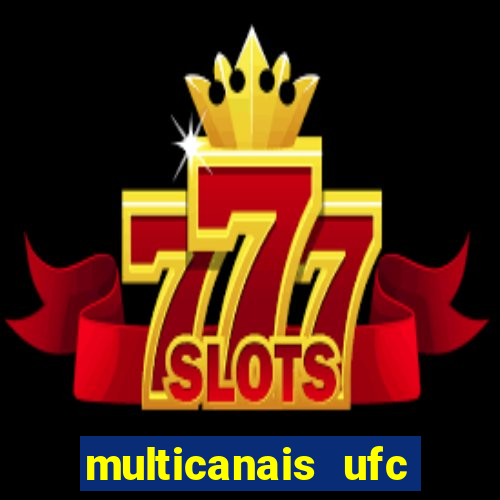 multicanais ufc fight pass